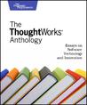 The Thoughtworks Anthology: Essays on Software Technology and Innovation
